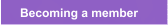 Becoming a member